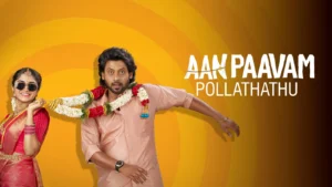 Aan Paavam Pollathathu Cast, OTT Release, Budget, Songs