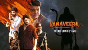 Vanaveera Cast, OTT Release Date, Budget & Songs