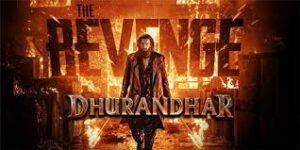 Dhurandhar 2 Movie Cast, OTT Date, Budget, Songs Info