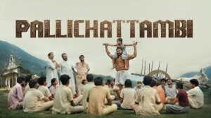 Pallichattambi Movie Cast, OTT Release Date & Budget