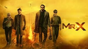 Mr. X Movie Cast, OTT Release Date, Budget & Songs